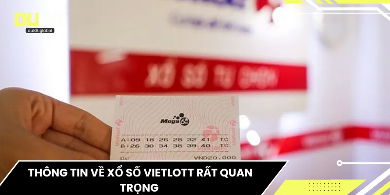 Thông tin về xổ số Vietlott rất quan trọng